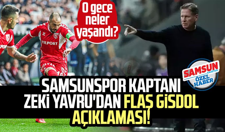 Samsunspor kaptanı Zeki Yavru'dan flaş Markus Gisdol açıklaması!