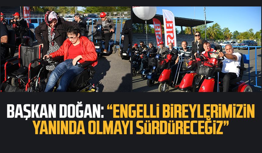 Samsun Büyükşehir Belediye Başkanı Halit Doğan: “Engelli bireylerimizin yanında olmayı sürdüreceğiz”