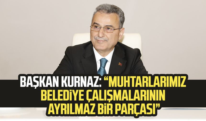 İlkadım Belediye Başkanı İhsan Kurnaz: “Muhtarlarımız belediye çalışmalarının ayrılmaz bir parçası”