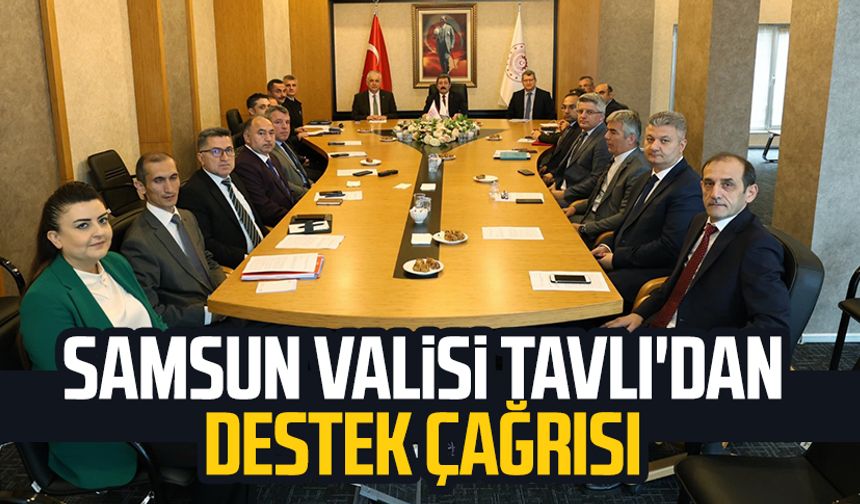 Samsun Valisi Orhan Tavlı'dan destek çağrısı
