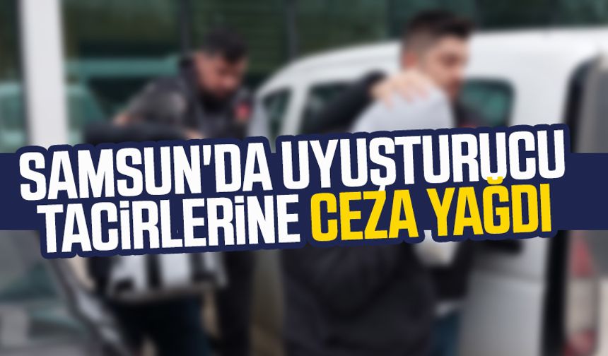 Samsun'da uyuşturucu tacirlerine ceza yağdı
