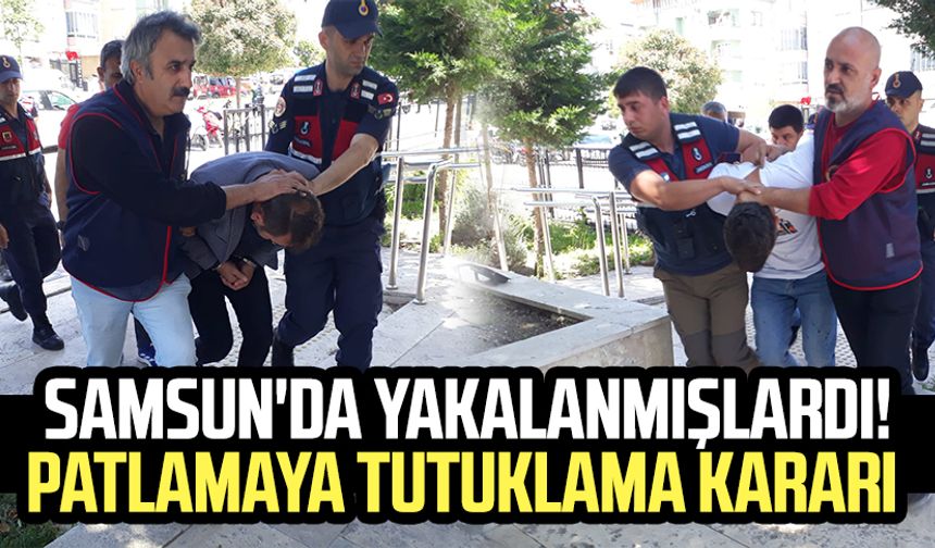 Samsun'da yakalanmışlardı! Tokat'taki patlamaya tutuklama kararı