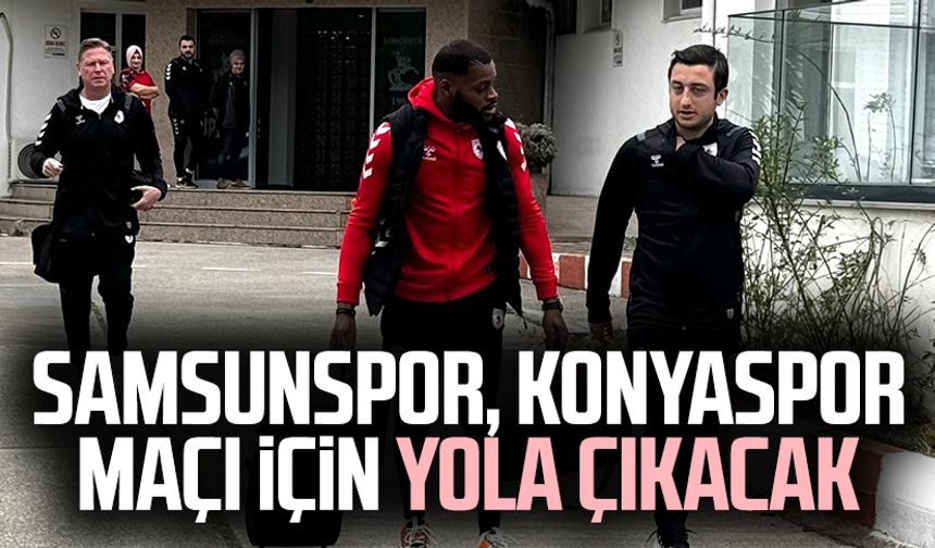 Yılport Samsunspor, Konyaspor maçı için yola çıkacak