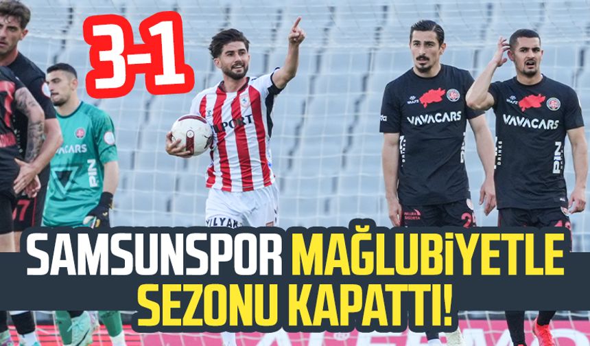 Samsunspor mağlubiyetle sezonu kapattı! Karagümrük - Samsunspor maç sonucu