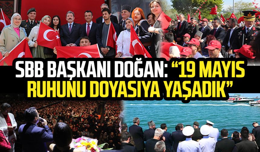SBB Başkanı Halit Doğan: “19 Mayıs ruhunu doyasıya yaşadık”
