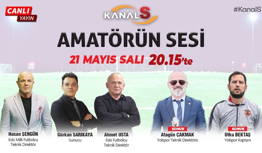 Amatörün Sesi 21 Mayıs Salı Kanal S'de