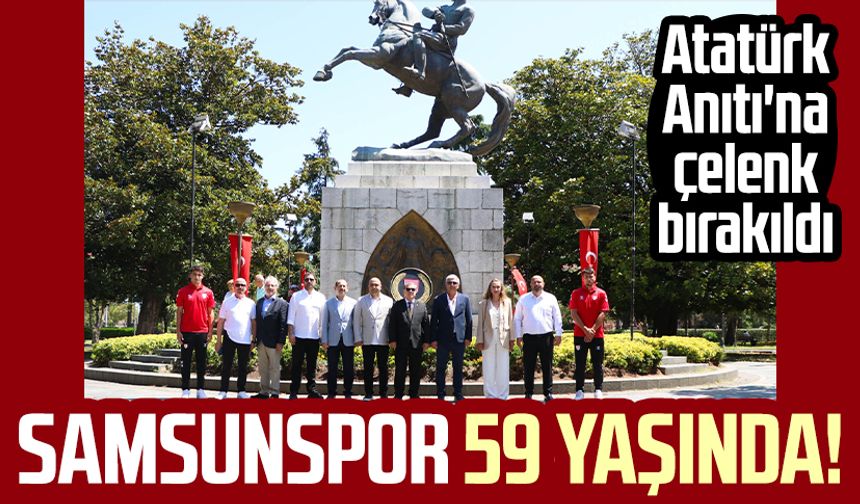 Samsunspor 59 yaşında: Atatürk Anıtı'na çelenk bırakıldı