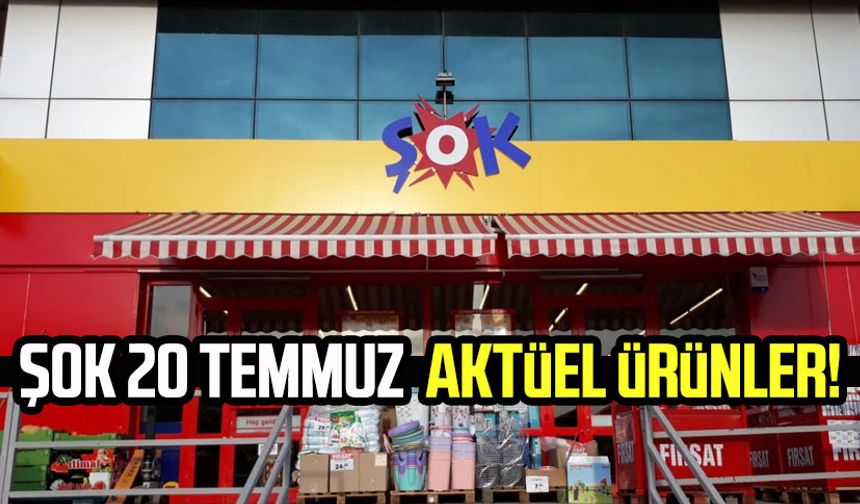 ŞOK 20 Temmuz 2024 aktüel ürünler!