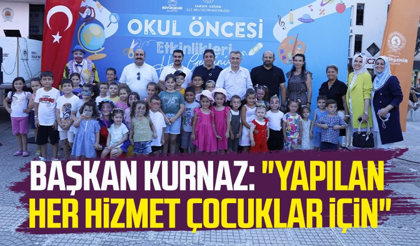 İlkadım Belediye Başkanı İhsan Kurnaz: "Yapılan her hizmet çocuklar için"