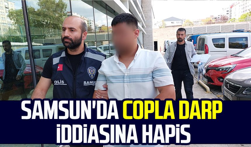 Samsun'da copla darp iddiasına hapis