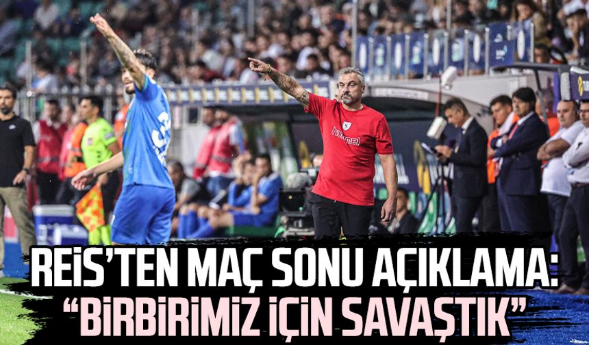 Samsunspor Teknik Direktörü Thomas Reis: "Birbirimiz için savaştık"