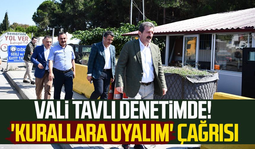 Samsun Valisi Orhan Tavlı denetimde! 'Kurallara uyalım' çağrısı