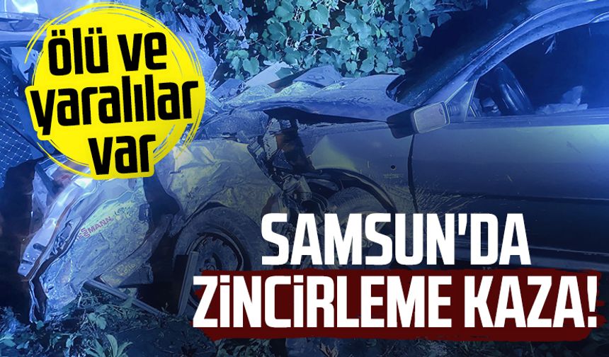 Samsun Çarşamba'da zincirleme kaza! Kubilay Şahin hayatını kaybetti