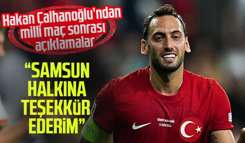 A Milli Takım'da Hakan Çalhanoğlu: "Sonuna kadar inandık"