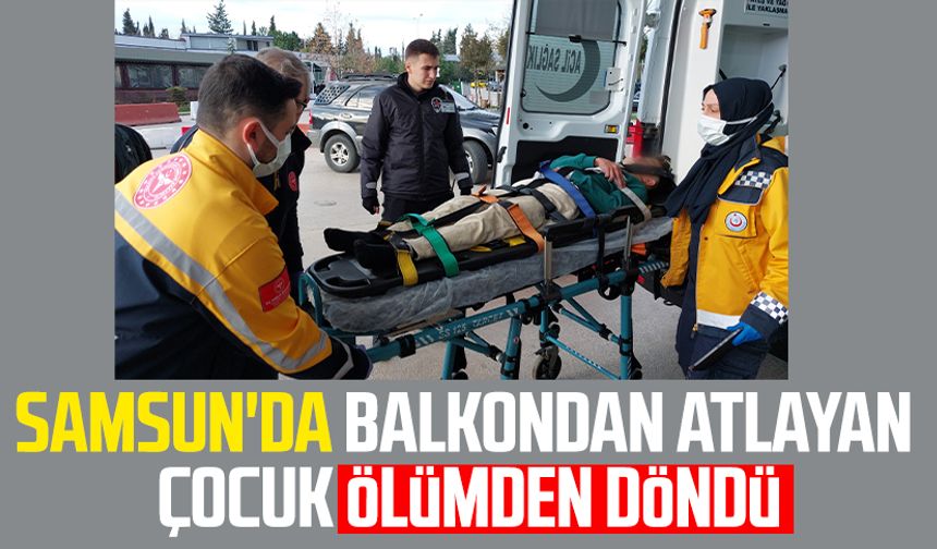 Samsun'da balkondan atlayan çocuk ölümden döndü