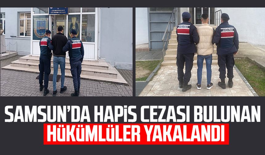 Samsun’da hapis cezası bulunan hükümlüler yakalandı