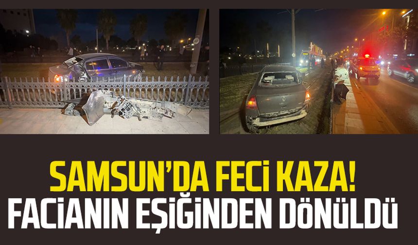 Samsun'da feci kaza! Facianın eşiğinden dönüldü