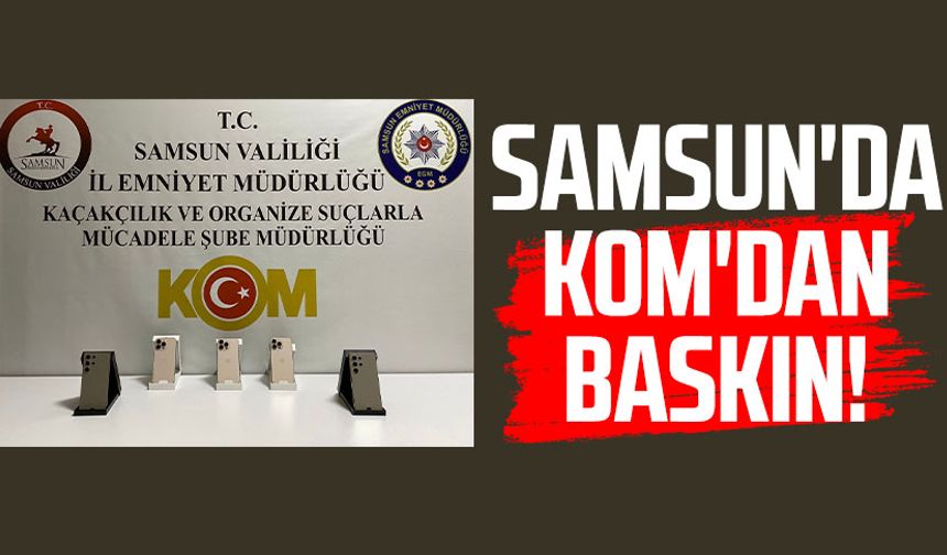 Samsun İlkadım'da KOM'dan baskın!