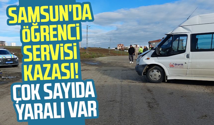 Samsun'da öğrenci servisi kazası! Çok sayıda yaralı var | Video