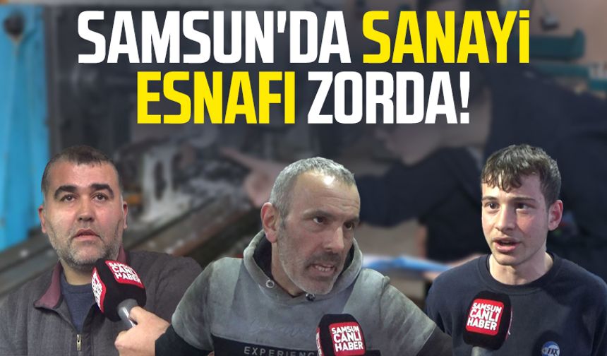 Samsun'da sanayi esnafı eleman krizi yaşıyor!