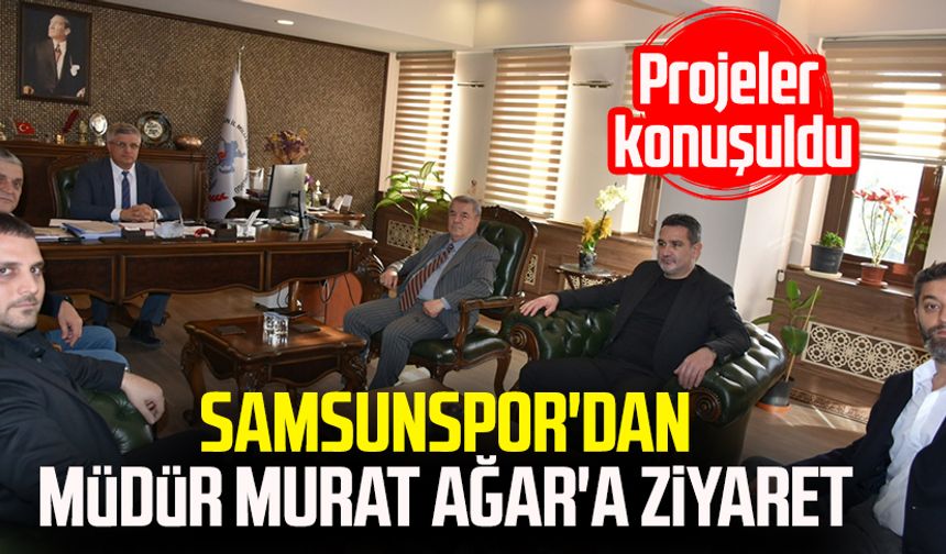 Samsunspor'dan Milli Eğitim Müdürü Murat Ağar'a ziyaret