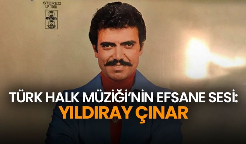 Türk Halk Müziği'nin efsane sesi: Yıldıray Çınar