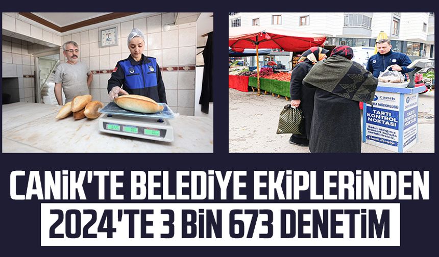 Samsun Canik'te belediye ekiplerinden 2024'te 3 bin 673 denetim