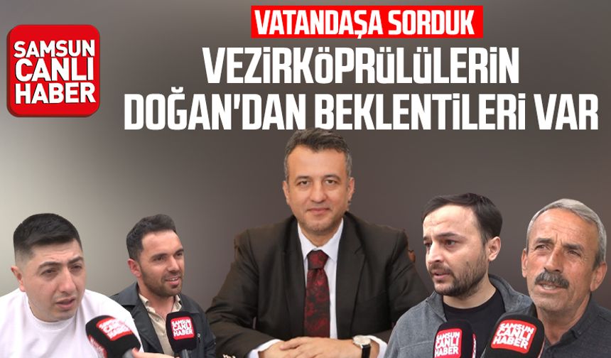Vezirköprülülerin Halit Doğan'dan beklentileri var