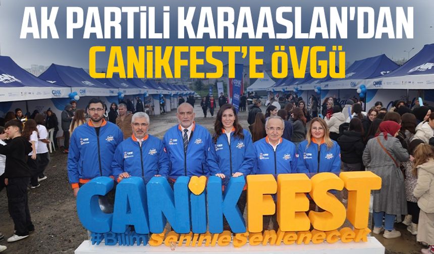 AK Partili Çiğdem Karaaslan'dan CANİKFEST’e övgü