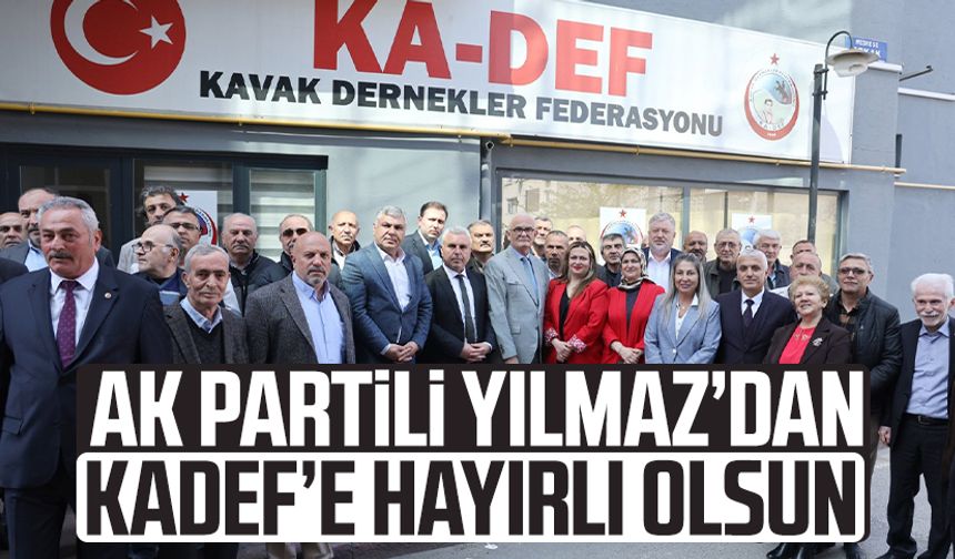 AK Partili Yusuf Ziya Yılmaz’dan KADEF’e hayırlı olsun
