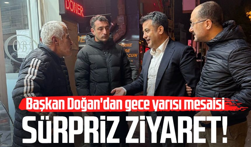 Başkan Halit Doğan'dan gece yarısı mesaisi: Sürpriz ziyaret!