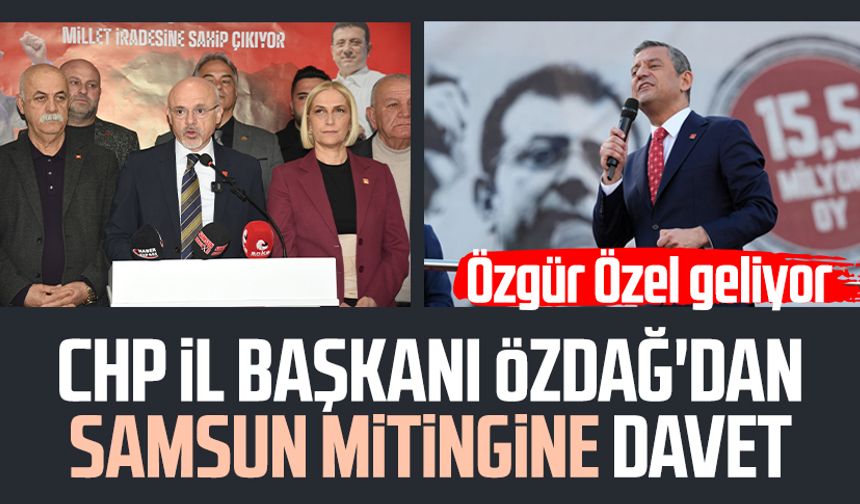 CHP İl Başkanı Mehmet Özdağ'dan Samsun mitingine davet