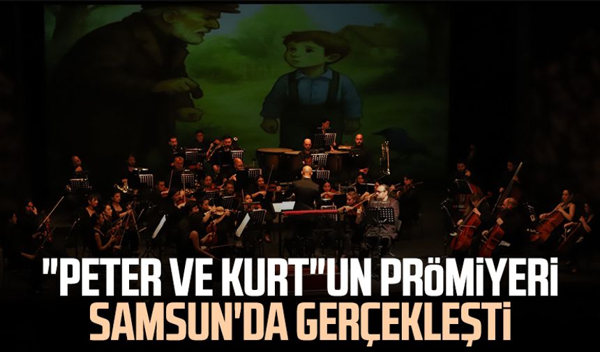 "Peter ve Kurt"un prömiyeri Samsun'da gerçekleşti