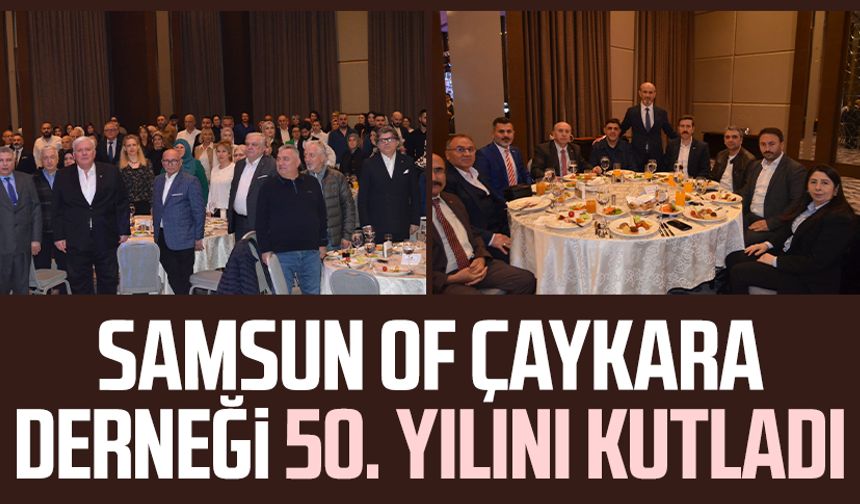 Samsun Of Çaykara Derneği 50. yılını kutladı