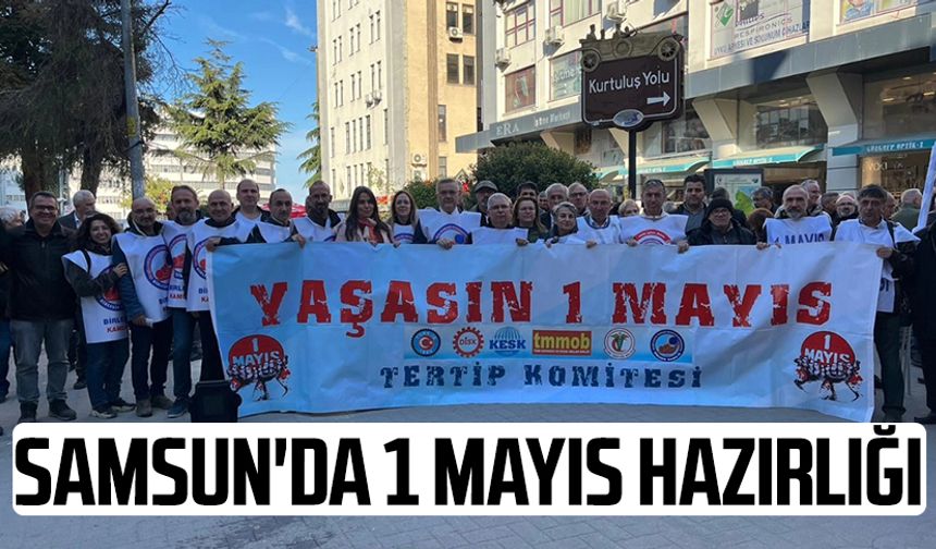 Samsun'da 1 Mayıs hazırlığı
