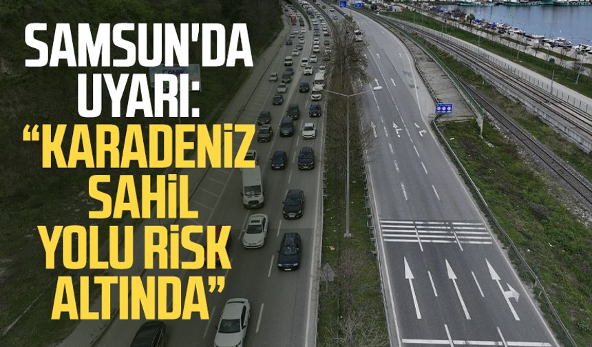Samsun'da heyelan uyarısı: "Karadeniz Sahil Yolu risk altında"