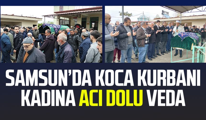 Samsun'da kocası tarafından öldürülen Pınar Altınel'e acı dolu veda