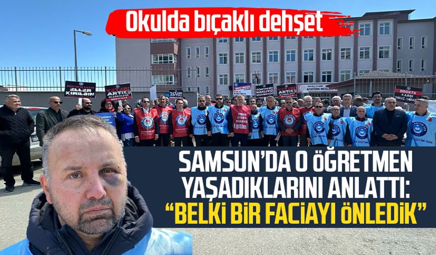 Samsun'da o öğretmenden 'güvenlik' çağrısı: "Belki bir faciayı önledik"