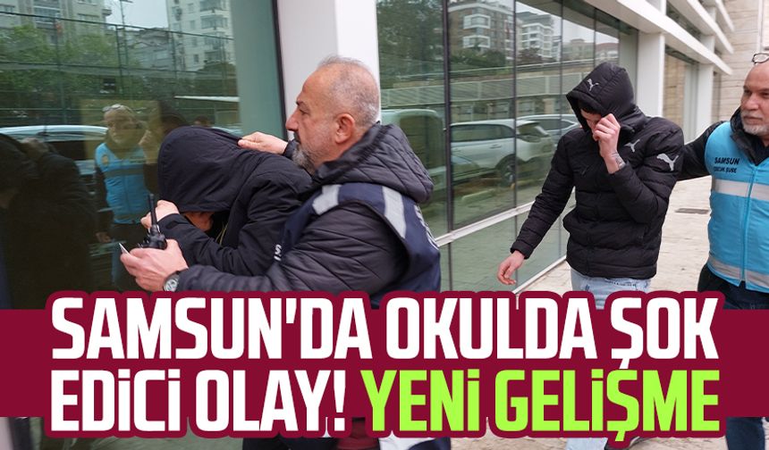 Samsun'da okulda şok edici olay! Yeni gelişme