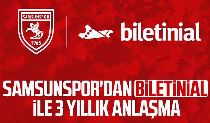 Samsunspor'dan Biletinial ile 3 yıllık anlaşma
