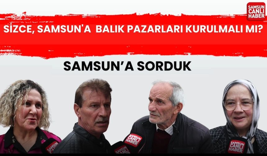 Samsunlular balık pazarı istiyor: "Bir ihtiyaç"