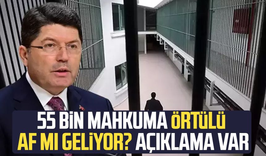 55 bin mahkuma örtülü af mı geliyor? Açıklama var