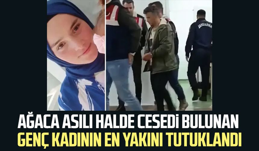 Ordu'da ağaçta asılı halde cesedi bulunan genç kadının en yakını tutuklandı
