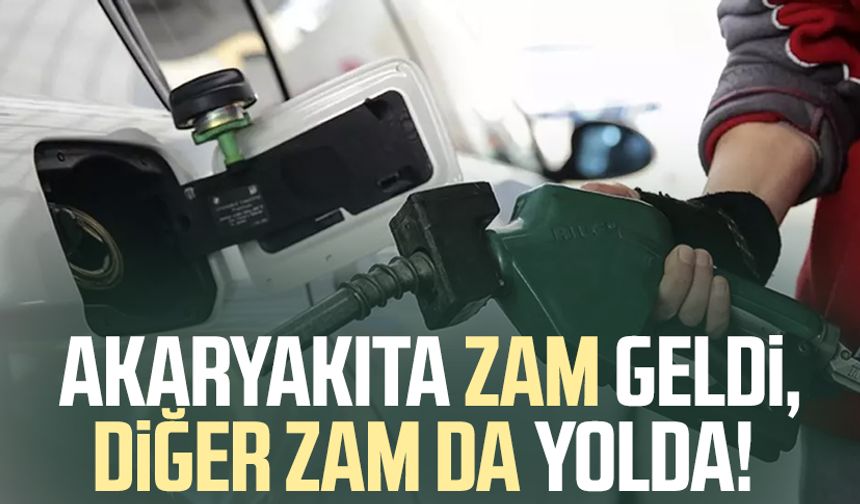 Akaryakıta zam geldi, diğer zam da yolda!