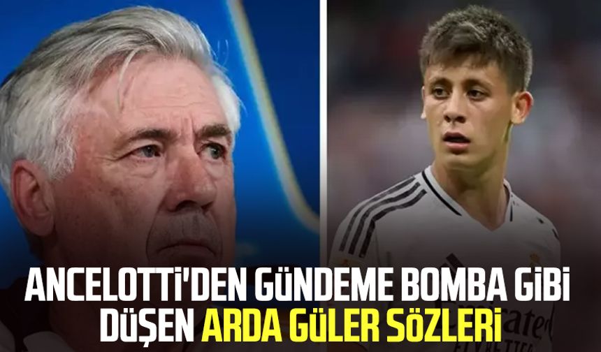 Ancelotti'den gündeme bomba gibi düşen Arda Güler sözleri