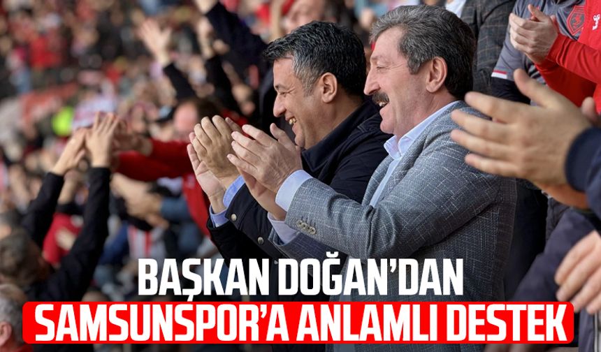 Başkan Halit Doğan’dan Samsunspor’a dev pankartlı destek