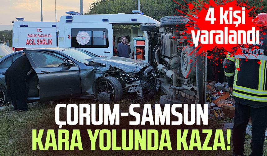 Çorum-Samsun kara yolunda kaza! 4 kişi yaralandı