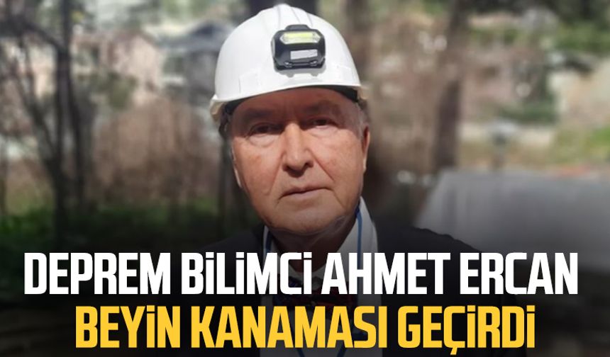 Deprem bilimci Ahmet Ercan beyin kanaması geçirdi