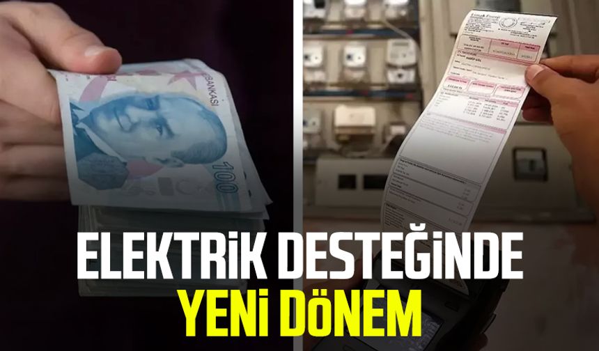 Elektrik desteğinde yeni dönem