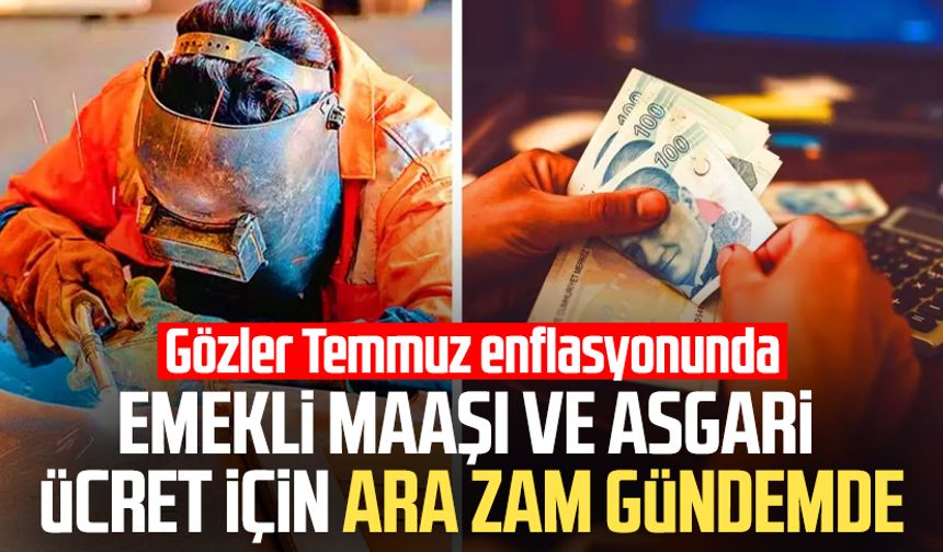 Emekli maaşı ve asgari ücret için ara zam gündemde!
